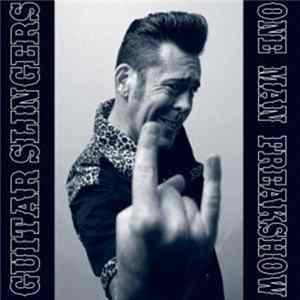 Guitar Slingers - One Man Freakshow Album