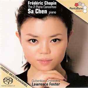 Frédéric Chopin - Sa Chen, Lawrence Foster, Gulbenkian Orchestra - The 2 Piano Concertos Album