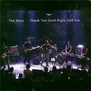 The Dears - Thank You Good Night Sold Out Album