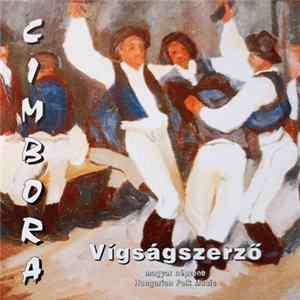 Cimbora Népzenei Együttes - Vígságszerző (Magyar Népzene = Hungarian Folk Music) Album