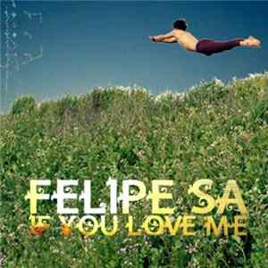 Felipe Sa - If You Love Me Album