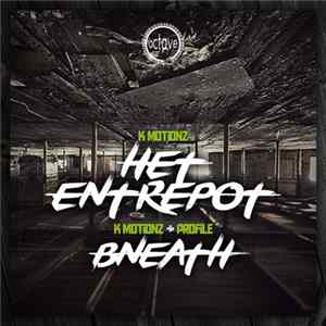 K Motionz / K Motionz + Profile - Het Entrepot / Bneath Album