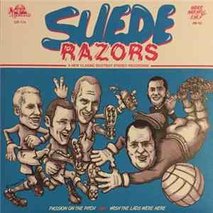 Suede Razors - Passion On The Pitch / Wish The Lads Were Here Album