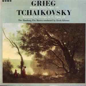 Grieg / Tchaikovsky – The Hamburg Pro Musica conducted by Erich Kleiner - Holberg Suite, Opus 40 / Serenade For Strings In C, Opus 48 Album
