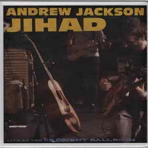 Andrew Jackson Jihad - Live At The Crescent Ballroom Album