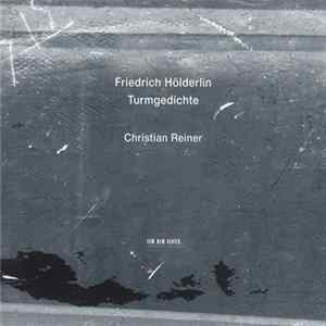 Friedrich Hölderlin - Christian Reiner - Turmgedichte Album