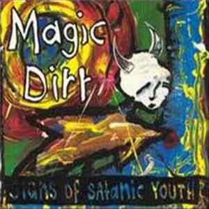 Magic Dirt - Signs Of Satanic Youth Album