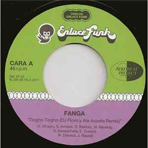 Fanga, Alma Afrobeat Ensemble Feat. Krukid - Tiogho Tiogho (DJ Floro y Ale Acosta Remix)/The Fight Is In The Streets (15M)(DJ Floro y Oscar Martos Mix) Album
