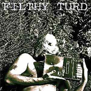 Filthy Turd - The Delicate Scent Of Sin And Temptation Album