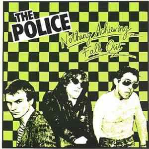 The Police - Nothing Achieving / Fall Out Album
