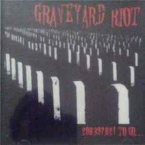 Graveyard Riot - 298,397,821 To Go... Album