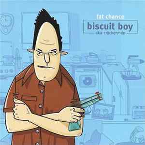 Biscuit Boy Aka Crackerman - Fat Chance Album