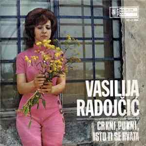 Vasilija Radojčić - Crkni, Pukni, Isto Ti Se Hvata Album