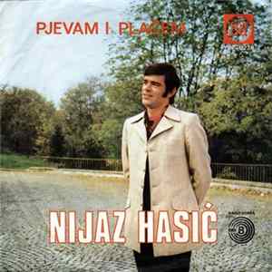 Nijaz Hasić - Pjevam I Plačem Album