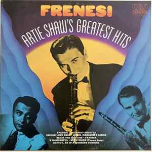 Artie Shaw - Frenesi – Artie Shaw's Greatest Hits Album