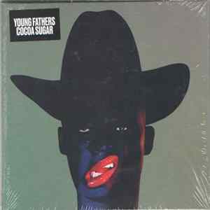 Young Fathers - Cocoa Sugar Album