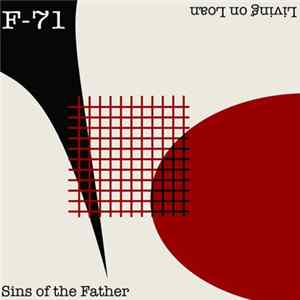 F-71 - Living On Loan / Sins Of The Father Album