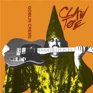 Claw Toe - Goblin Creme Album