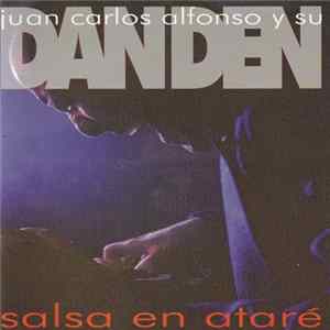 Juan Carlos Alfonso Y Su Dan Den - Salsa En Ataré Album