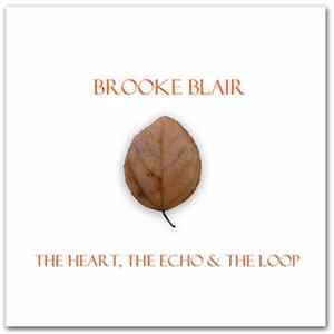 Brooke Blair - The Heart, The Echo & The Loop Album