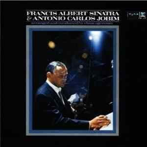 Francis Albert Sinatra & Antonio Carlos Jobim - Francis Albert Sinatra & Antonio Carlos Jobim Album