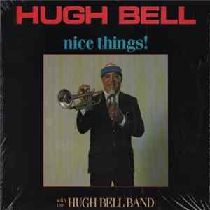 Hugh Bell With The Hugh Bell Band - Nice Things! Album