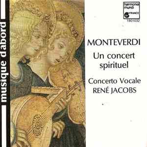 Claudio Monteverdi / Concerto Vocale - René Jacobs - Un Concert Spirituel Album