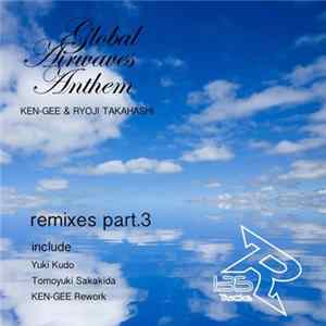 Ken-Gee, Ryoji Takahashi - Global Airwaves Anthem Remixes Part3 Album