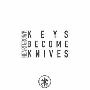 Heartgrown - Keys Become Knives Album