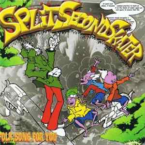 Split Second Skater - Folk Song For You Album