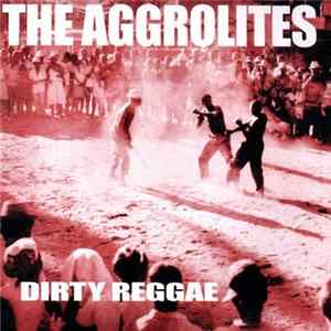 The Aggrolites - Dirty Reggae Album