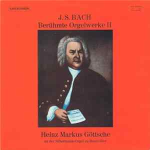 J. S. Bach, Heinz Markus Göttsche - Berühmte Orgelwerke II Album