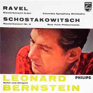 Dmitri Shostakovich - Maurice Ravel - Leonard Bernstein - The New York Philharmonic Orchestra - Columbia Symphony Orchestra - Klavierkonzert Nr.2 / Klavierkonzert G-Dur Album