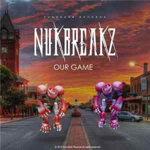 NukBreakz - Our Game Album