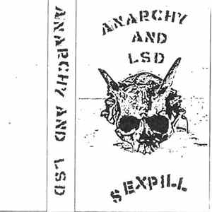 Sexpill - Anarchy And LSD Album
