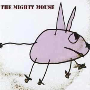 The Mighty Mouse - The Mighty Mouse Album
