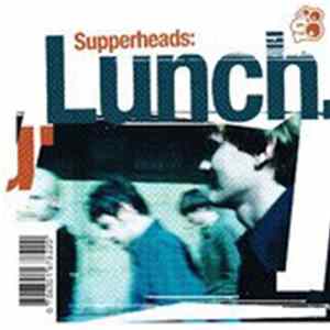 Supperheads - Lunch Album