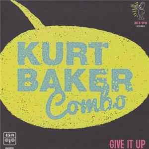 Kurt Baker Combo - Give It Up Album