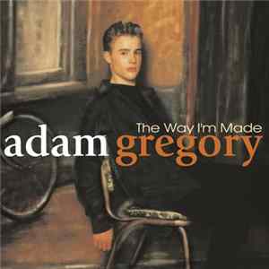Adam Gregory - The Way I'm Made Album