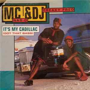 MC Nas-D & DJ Freaky Fred - It's My Cadillac (Got That Bass) Album