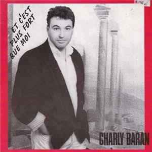 Charly Baran - Et C'est Plus Fort Que Moi Album