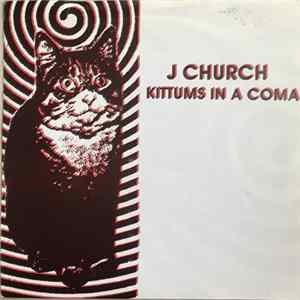 J Church - Kittums In A Coma Album