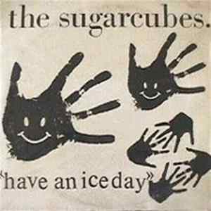 The Sugarcubes - Have An Ice Day Album