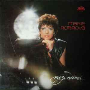 Marie Rottrová - Mezi Námi... Album