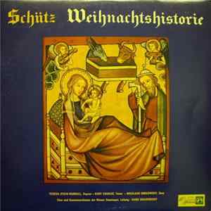 Schütz, Teresa Stich-Randall, Kurt Equiluz, Nikolaus Simkowsky, Chor Und Kammerorchester Der Wiener Staatsoper, Hans Swarowsky - Weihnachtshistorie Album