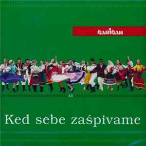 Šarišan - Ked Sebe Zašpivame Album