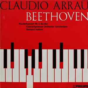 Claudio Arrau, Beethoven, Concertgebouw Orchester Amsterdam, Bernard Haitink - Klavierkonzert Nr. 5 Es-dur Album
