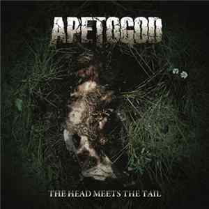 Ape To God - The Head Meets The Tail Album