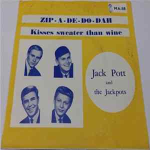 Jack Pott & The Jackpots - Zip-A-De-Do-Dah / Kisses Sweater than Wine Album