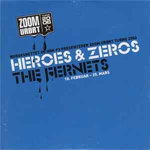 Heroes & Zeros / The Fernets - Zoom Urørt Turne 2006 Album